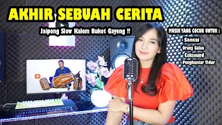 Download AKHIR SEBUAH CERITA VERSI JAIPONGAN SLOW COCOK UNTUK SANTAI -   Audio Uenak Banget MP3