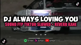 dj always loving you breakbeat terbaru 2024 by dj herjuana slowed u0026 reverb