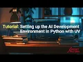Tutorial Setting up the AI Development Environment in Python with UV