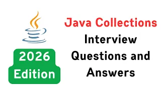Java Collections Interview Questions and Answers for Beginners to Experienced 2026 Edition