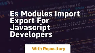 Es modules import export for javascript developers
