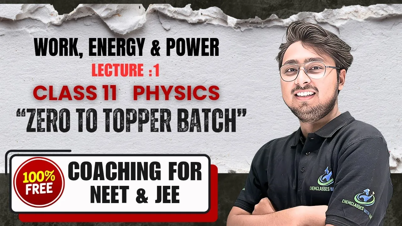 Work, Energy & Power | Lecture : 1 | Work Done by Constant & Variable Force | Dot Product | JEE/NEET