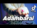 Download Lagu TIK TOK VIRAL! DJ ADAMBARAI ( REMIX ORIGINAL DJ DESA )