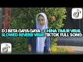 Lagu DJ BETA GAYA GAYA | DJ CHINA TIMUR VIRAL SLOWED REVERB VIRAL TREN TIKTOK JEDAG JEDUG TERBARU