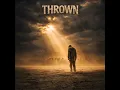 Thrown