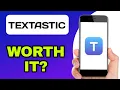 IS THE TEXTASTIC APP WORTH USING EXPLAINED