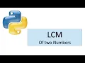 Python Tutorial 6 Python program to find the LCM of two numbers