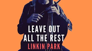 Download LINKIN PARK - Leave Out All The Rest for CELLO, PIANO and STRINGS (COVER) MP3