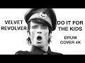 Download Lagu Velvet Revolver -  Do It for the Kids (with Subs) - Drum Cover 4K