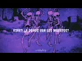 kinky; ¿a dónde van los muertos?// letra
