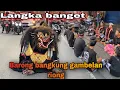 Lagu ‼️NYAKCAK,NGELAWANG BARONG BANGKUNG DENGAN GAMBELAN RIONG 4