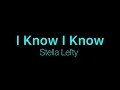 Stella Lefty - I Know I Know (Karaoke)