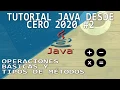 Tutorial Java 2020 Operaciones basicas y tipos de metodos