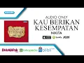 Download Lagu Kau Berikan Kesempatan - Nikita (Audio)