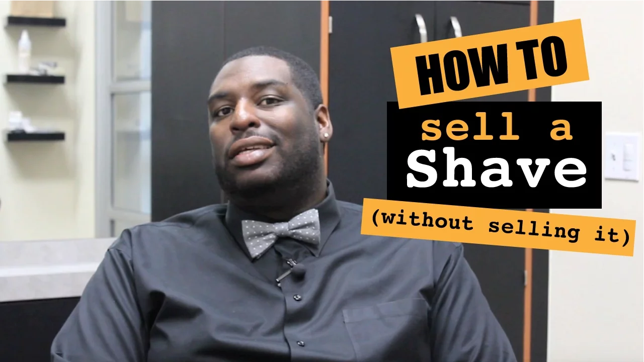 How to sell a shave without selling it