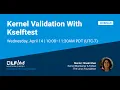 Mentorship Session Kernel Validation With Kselftest