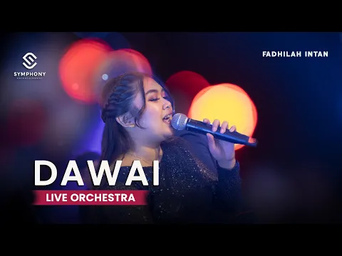 Download MP3 DAWAI - FADHILAH INTAN - COVER-  LIVE ORCHESTRA - SYMPHONY ENTERTAINMENT