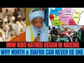 Lagu The Origin of Igbo Hatred in Nigeria 🔥 Why the North \u0026 Biafra Can Never Be United