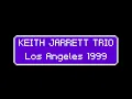 Keith Jarrett Trio | UCLA, Los Angeles, USA - 1999.02.25