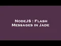 NodeJS Flash Messages in Jade