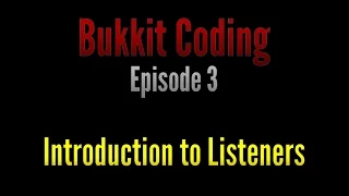 Bukkit Coding 1 11 Episode 3 - Introduction to Listeners