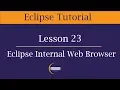 How to open browser window with Eclipse Eclipse Internal Web Browser Lesson 23