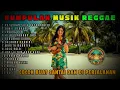 Download Lagu Top Hits Spotify Indonesia 2025 Full Album Reggae 🎧🔥 Kumpulan Musik Cover SKA REGGAE Terbaru 2025 !!