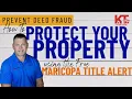 Protect Your Property with Maricopa Title Alert - Safeguard Your Rights Today