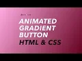 Animated Gradient Button Using HTML CSS only
