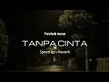 Download Lagu Yovie \u0026 nuno - Tanpa cinta (speed up + Reverb) lagu viral tiktok