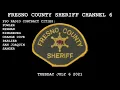 Fresno County Sheriff Channel 6 Scanner July 6 2021