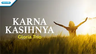 Download Karna KasihNya - Hymn - Gloria Trio (with lyric) MP3