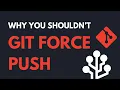 The Dangers of Git Force Push