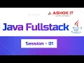 Java FullStack SESSION - 1 Ashok IT
