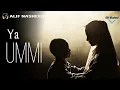 YA UMMI YA UMMI (O Mother) - Beautiful Nasheed (Official Video)