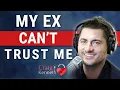 My Ex Doesn’t Trust Me /You Need Trust To Get Them Back!
