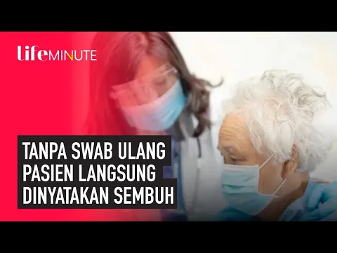 Kriteria Baru Pasien Sembuh Corona, Gak Perlu Dua Kali Swab Negatif | lifestyleOne