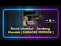  David Iztambul - Dendang Mande ( KARAOKE VERSION )