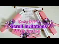 How to make a Scroll Invitations with Casing SCROLL INVITATIONS
