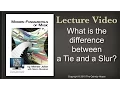 What is the difference between a Tie and a Slur