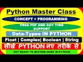 Python Master Class Float Complex Boolean String Data types in Python