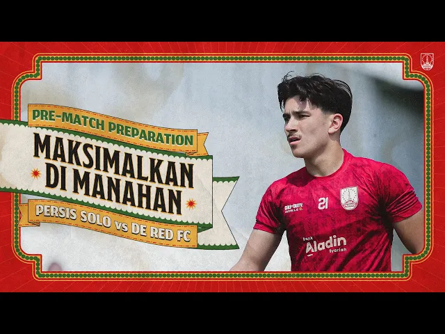 Pre-Match Preparations | Maksimalkan di Manahan 💯🔴 | PERSIS Solo vs De Red FC