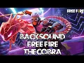 Download Lagu Backsound Lagu Free Fire The Cobra 2021
