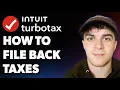 How to File Back Taxes on Turbotax step-by-step Full 2025 Guide