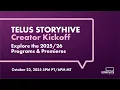 TELUS STORYHIVE Creator Kickoff Explore the Programs Premieres