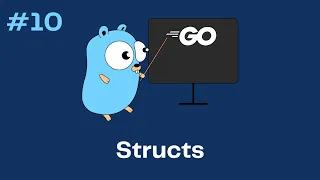 Go Golang Tutorial 10 - Structs
