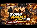 Tomb raider king PART 1-40