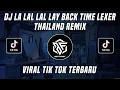 Download Lagu DJ LA LAL LAL LAY BACK TIME LEXER REMIX ZIO DJ VIRAL TIK TOK TERBARU 2022
