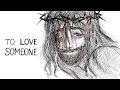 TO LOVE SOMEONE | Mary and Jesus | Animatic