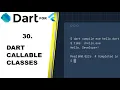 DART CALLABLE CLASSES - TUTORIAL FOR BEGINNERS
